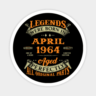 Legend Was Born In April 1964 Aged Perfectly Original Parts Magnet